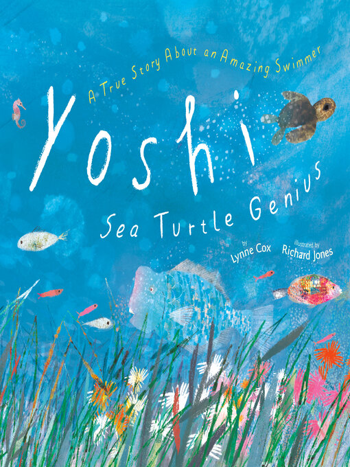 Title details for Yoshi, Sea Turtle Genius by Lynne Cox - Available